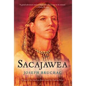 Sacajawea -- Joseph Bruchac